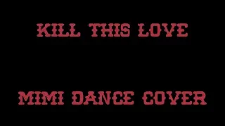 BLACKPINK (블랙핑크) - KILL THIS LOVE COVER BY MIMI FROM RUSSIA