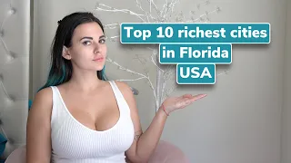 🇺🇸 Top 10 richest cities in Florida, USA