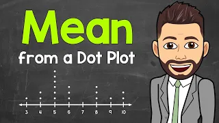 How to Find the Mean from a Dot Plot | Math with Mr. J