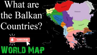 What are the Balkan Countries, Countries on Balkan Peninsula, Balkan States of Europe, Balkan Map