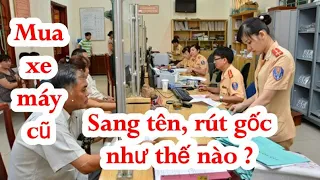 Mua xe máy cũ cần sang tên đổi chủ thế nào? | NHỮNG ĐIỀU CẦN BIẾT