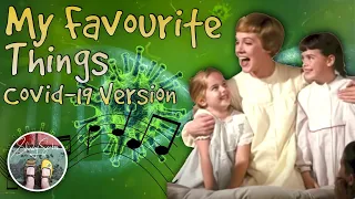 My Favourite Things - Covid 19 songs from Sound of Music