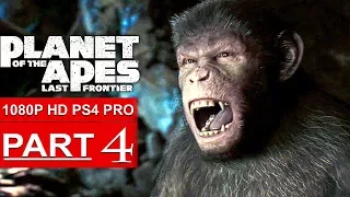 PLANET OF THE APES Last Frontier Gameplay Walkthrough Part 4 [1080p HD PS4 PRO] - No Commentary