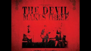 The Devil Makes Three - Self-titled [FULL ALBUM]