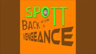 Spott - Back With A Vengeance