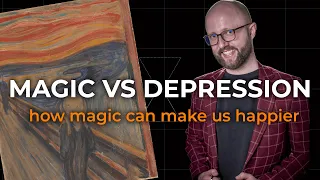 Magic as an Antidepressant | How can the Art of Magic make us Happier