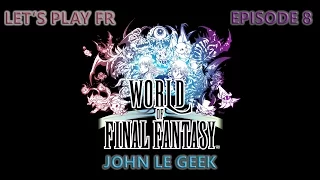 World Of Final Fantasy | # 8 | Le Port de Saronia - HD - Fr - Let's Play Fr