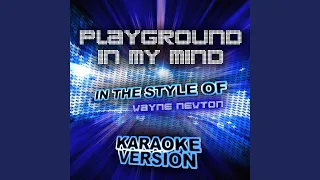 Playground in My Mind (In the Style of Wayne Newton) (Karaoke Version)