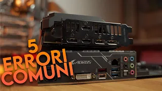 5 ERRORI COMUNI quando si assembla il PRIMO PC!