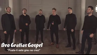 Deo Gratias Gospel-"Poate-ti este greu sa crezi"  #muzicacrestina #gospel #bisericicrestine #elvis