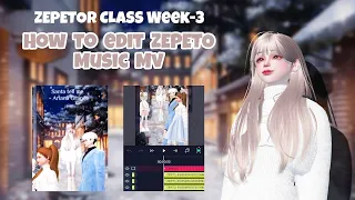 [ZEPETOR Class] How to edit ZEPETO music video || Week_3