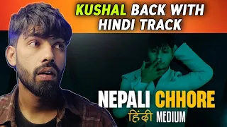 HINDI VERSE?  Kushal Pokhrel - Nepali Chhore (Hindi Medium) (Reaction)