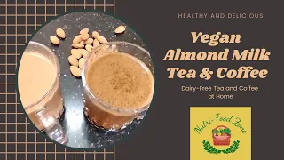 Vegan Almond Milk Tea and Coffee! Weight-loss Tea/Coffee! Tea and Coffee with Almond Milk at home!