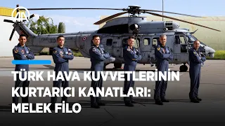 Türk Hava Kuvvetlerinin kurtarıcı kanatları: Melek Filo