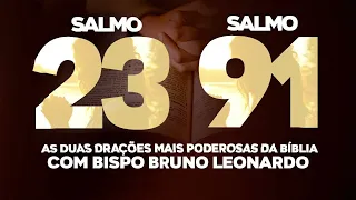 SALMO 91 E SALMO 23  AS DUAS ORAÇÕES MAIS PODEROSAS DA BÍBLIA @BispoBrunoLeonardo