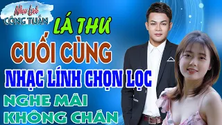 LÁ THƯ CUỐI CÙNG➤LK Nhạc Lính Hải Ngoại Công Tuấn✔️Toàn Bài Hay Nhất Hiện Nay✔️Nghe Mãi Không Chán.