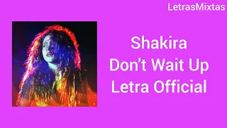 Shakira - Don't Wait Up - Letra Official