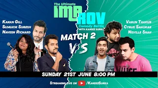 Improv Battle Match 4 Feat.  @kanan_gill     @VarunThakurOfficial    @neville_shah   and more.