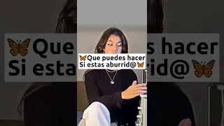 Que puedes hacer si estas aburrida