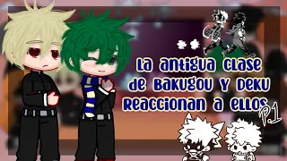 [☕] La antigua clase de Bakugou y Deku reaccionan a ellos💥🥦•|•BakuDeku♡•|•1/2•|•Sange_16