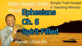 Ephesians Ch. 5  Spirit Filled by Kyrian Uzoeshi