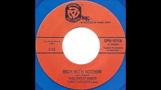 The Split Ends "Rich With Nothin'"