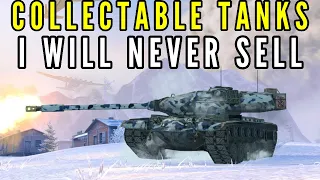 Collectable tanks I will NEVER sell