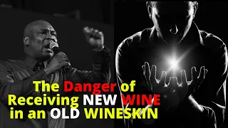 Dangerous! When you receive new wine on old wine skin | APOSTLE JOSHUA SELMAN