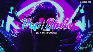 [3D+BASS BOOSTED] K/DA - POP/STARS (FT. (G)I-DLE, MADISON BEER & JAIRA BURNS) | bumble.bts