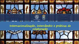 Internacionalização, intercâmbio e práticas de colaboração