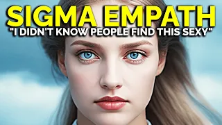 8 Weird Things Sigma Empaths Didn't Know People Find Attractive