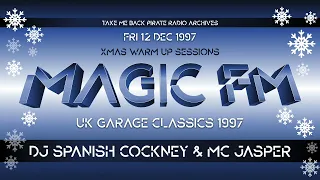 UK Garage Classics 1997 | DJ Spanish Cockney & MC Jasper | Magic FM 90.2 | Xmas WarmUp Fri 12 Dec 97