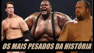 OS ATLETAS MAIS PESADOS DA HISTÓRIA DA WWE