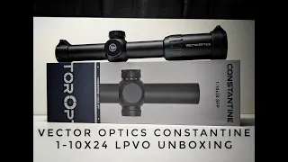 Vector Optics Constantine 1-10X24 LPVO Unboxing