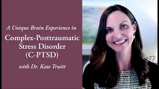 A Unique Brain Experience in Complex Posttraumatic Stress Disorder C PTSD