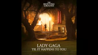 Lady Gaga - Til It Happens To You (Official Audio+Lyric)