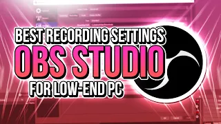🔧 OBS STUDIO: BEST SETTINGS FOR RECORDING ON LOW-END PC 🔥 | Fix FPS Drops and Stutter✔️