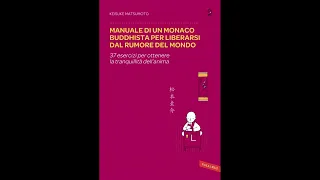 Manuale di un monaco buddhista per liberarsi dal rumore del mondo - audiolibro completo -