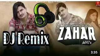 Zahar Amit Saini Rohtakiya Dj Remix | Amit Saini Rohtakiya | Zahar Dj Remix Song | Haryanvi DJ Song