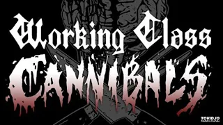 Working Class Cannibals - Fresh Cut