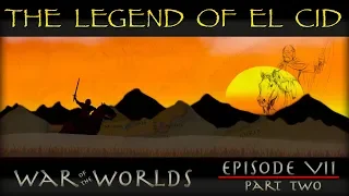 THE HISTORY OF EL CID, SAGRAJAS, AND ALMORAVID RULE - WOTW EP 7 P2