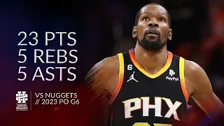 Kevin Durant 23 pts 5 rebs 5 asts vs Nuggets 2023 PO G6