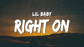 Lil Baby - Right On (Lyrics)