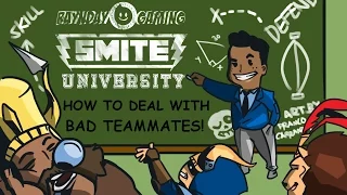 HOW TO DEAL WITH BAD TEAMMATES! (SMITE UNIVERSITY)