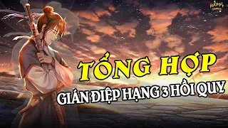 TỔNG HỢP | GIÁN ĐIỆP HẠNG 3 HỒI QUY THAY ĐỔI VẬN MỆNH TRỞ THÀNH CAO THỦ VÕ LÂM | REVIEW TRUYỆN TRANH