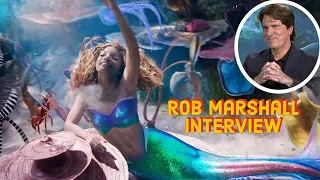 Director Rob Marshall Interview: Which 'The Little Mermaid'  Musical Number was the Most Difficult?