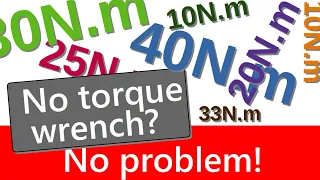 No torque wrench: no problem!