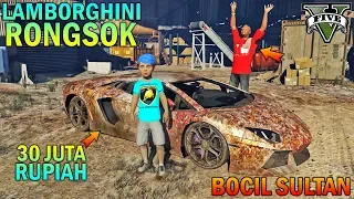 BOCAH SD BELI LAMBORGHINI RONGSOK 30 JUTA RUPIAH - GTA 5 SULTAN BOCIL