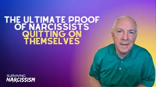 The Ultimate Proof Of Narcissists Quitting On Themselves