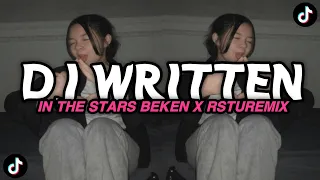 DJ WRITTEN IN THE STARS [BEKEN X RSTUREMIX] VIRAL TIKTOK!!